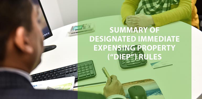 Summary of Designated Immediate Expensing Property ("DIEP") Rules | Versatile Accounting | Calgary and Area CPA Accounting & Tax Firm